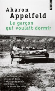 Aharon Apopelfeld, "Le garçon qui voulait dormir"